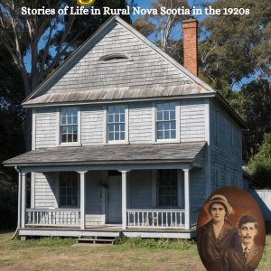 The Kendricks of Glasgow Junction: Stories of Life in Rural Nova Scotia in the 1920s
