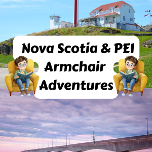 Nova Scotia & PEI Armchair Adventures